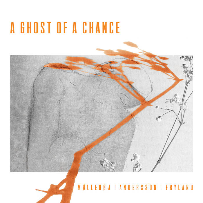 A Ghost Of A Chance (CD)/ Møllehøj/ Andersson/ Fryland
