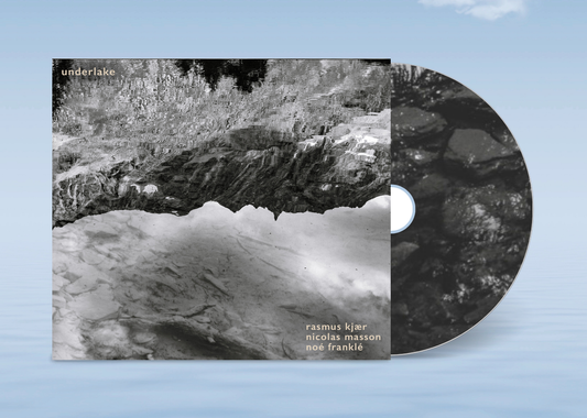 underlake (CD)/ Rasmus Kjær, Nicolas Masson, Noé Franklé